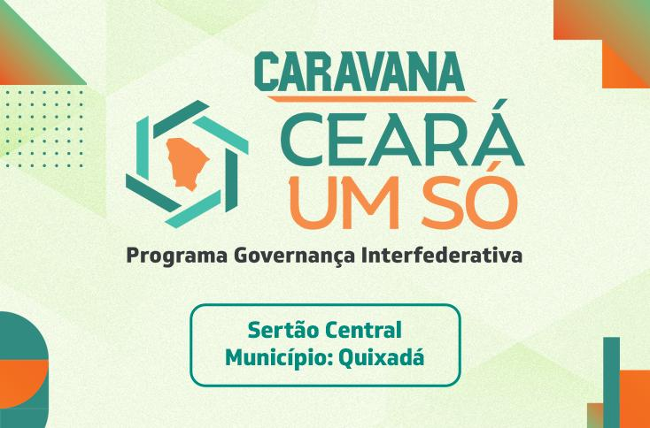 CARAVANA CEARÁ UM SÓ - SERTÃO CENTRAL - QUIXADÁ